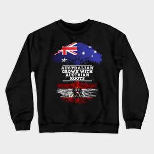 Australian Grown With Austrian Roots - Gift for Austrian With Roots From Austria Crewneck Sweatshirt